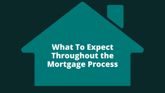 What to expect throughout the mortgage process